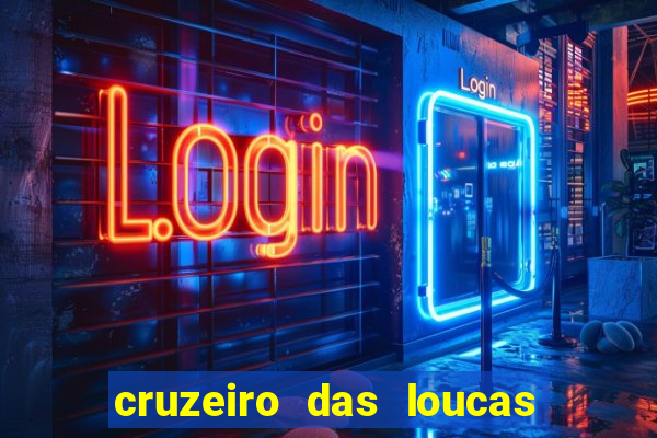 cruzeiro das loucas assistir gratis